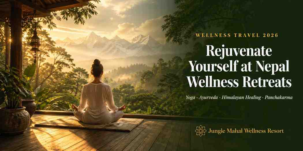 Nepal Wellness Retreats 2026 | Yoga, Ayurveda & Healing