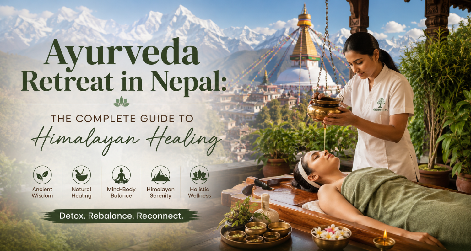 Ayurveda Retreat in Nepal: The Complete Guide to Himalayan Healing